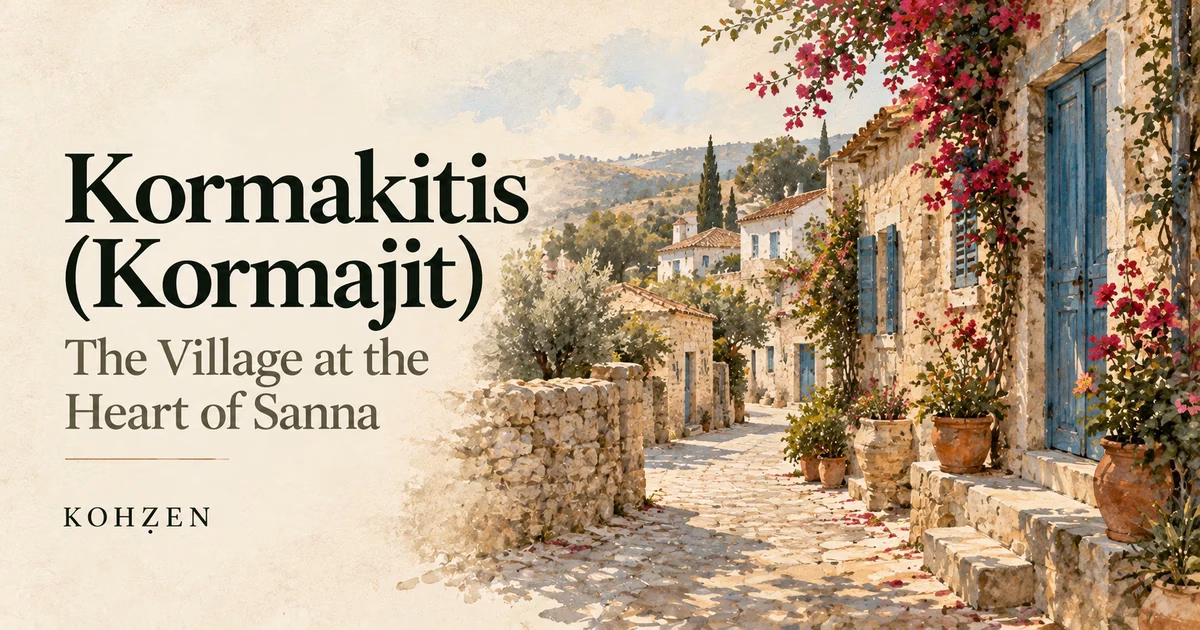 Kormakitis (Kormajit): The Village at the Heart of Sanna